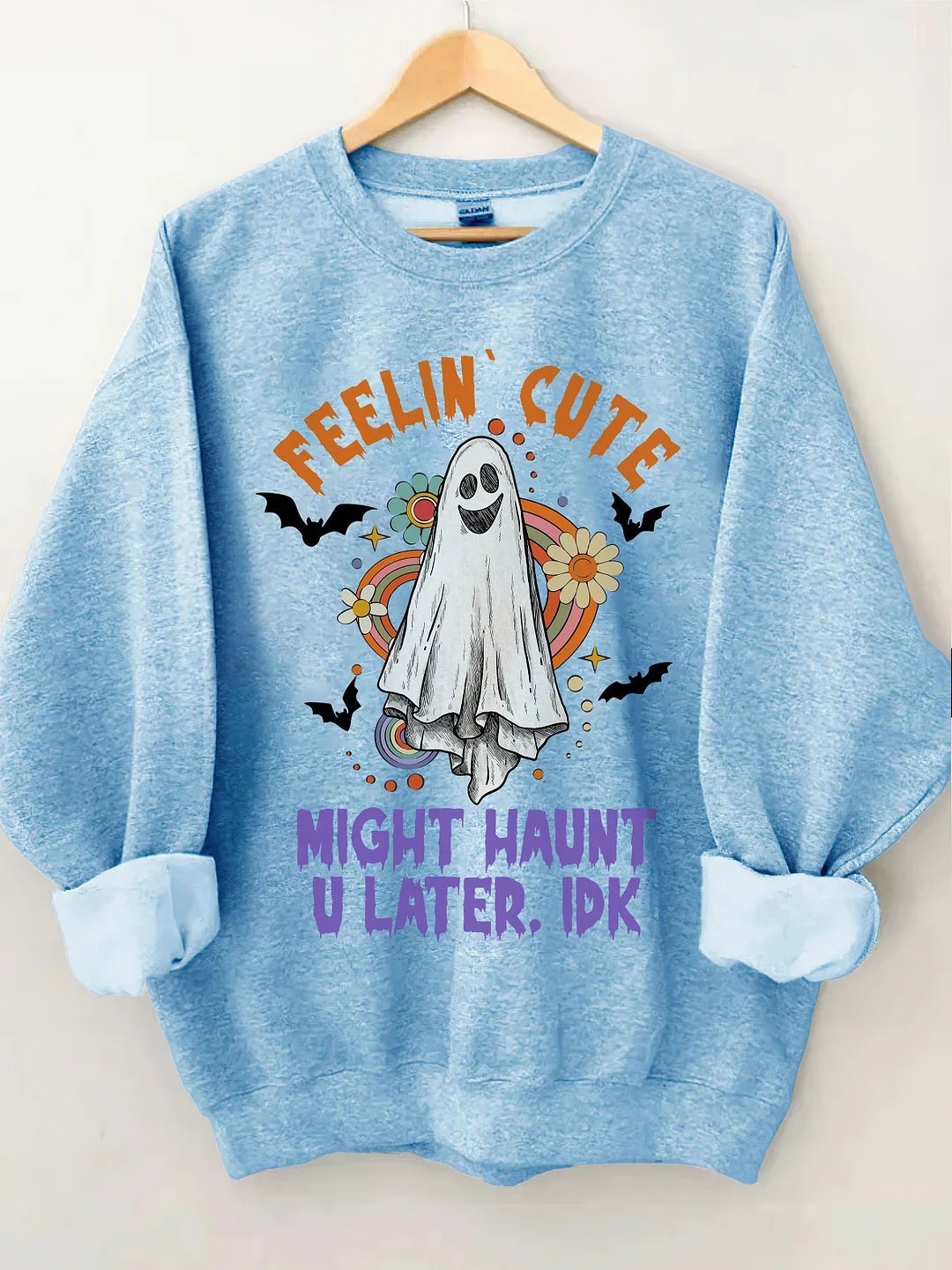 Feelin Cute Might Haunt U Later Sweatshirt