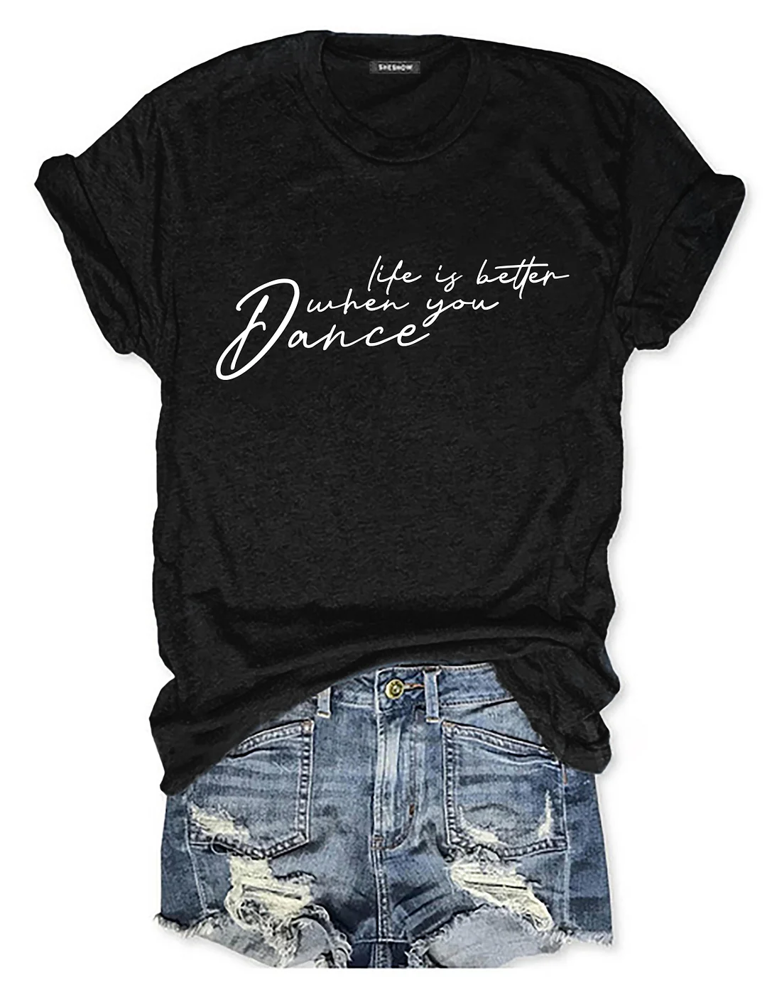 Life Is Better When You Dance T-shirt