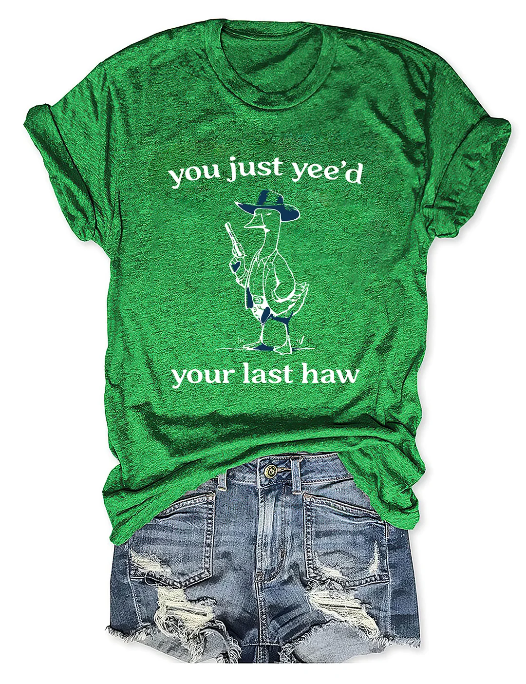 You Just Yee'd Your Last Haw T-shirt