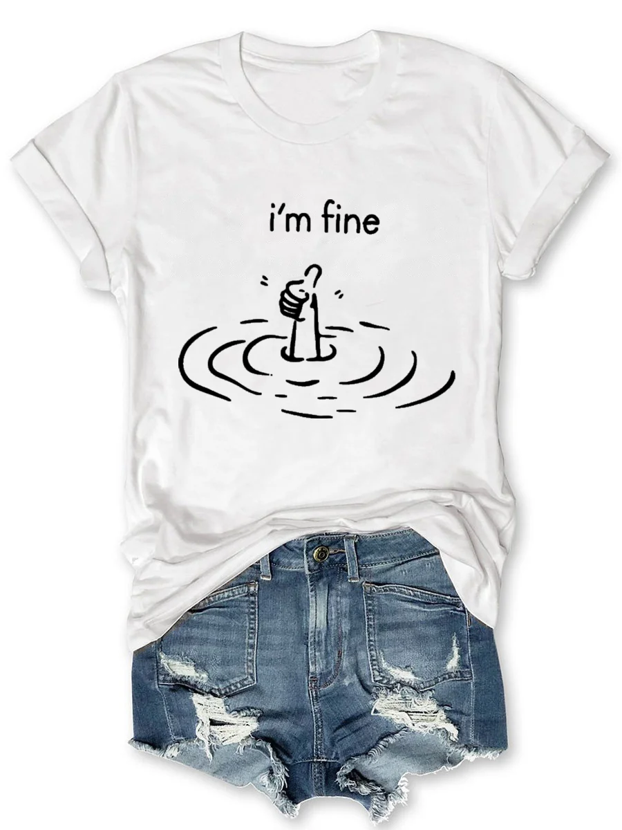 I'm Fine T-shirt