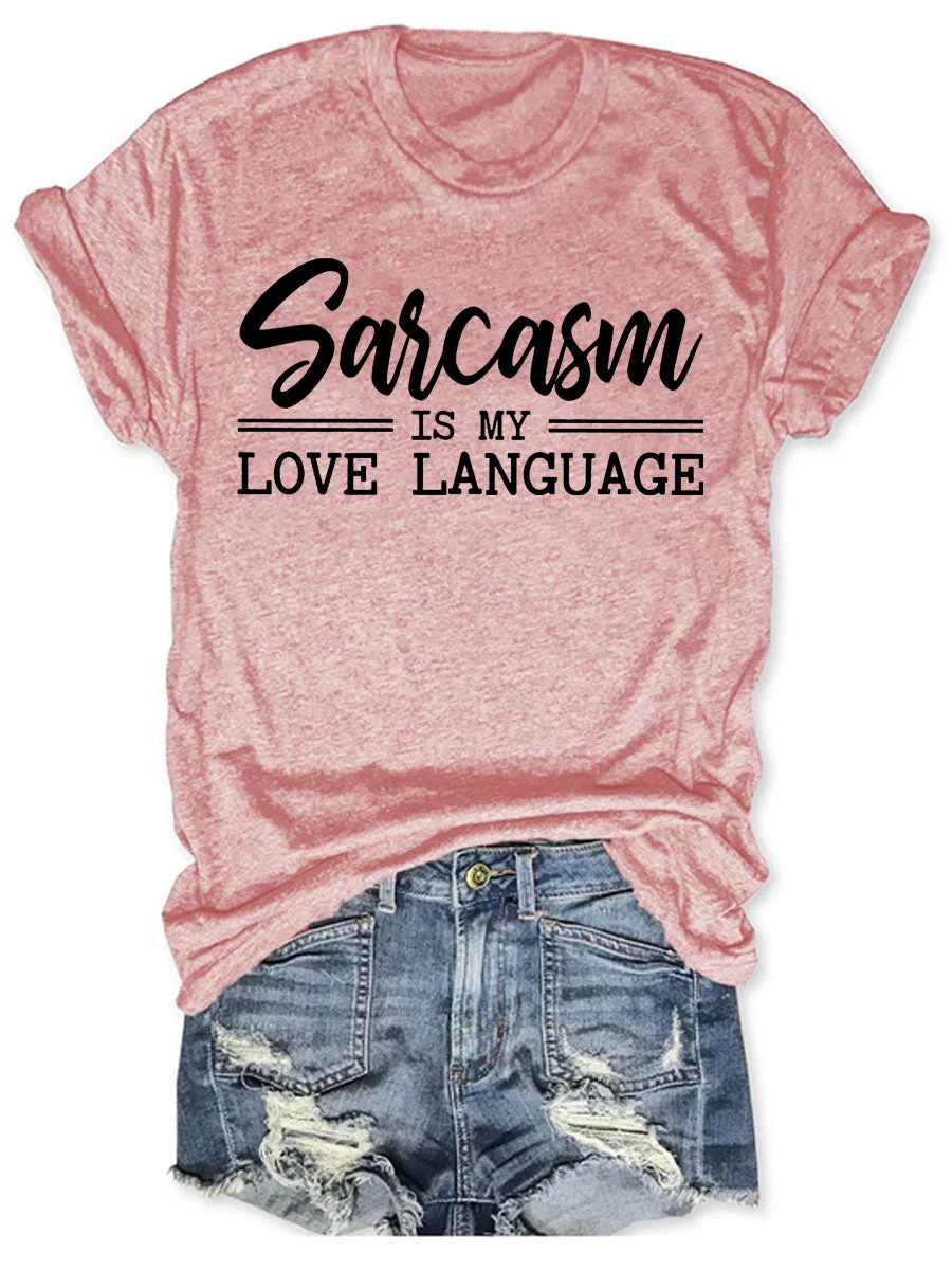 Sarcasm Is My Love Language T-shirt