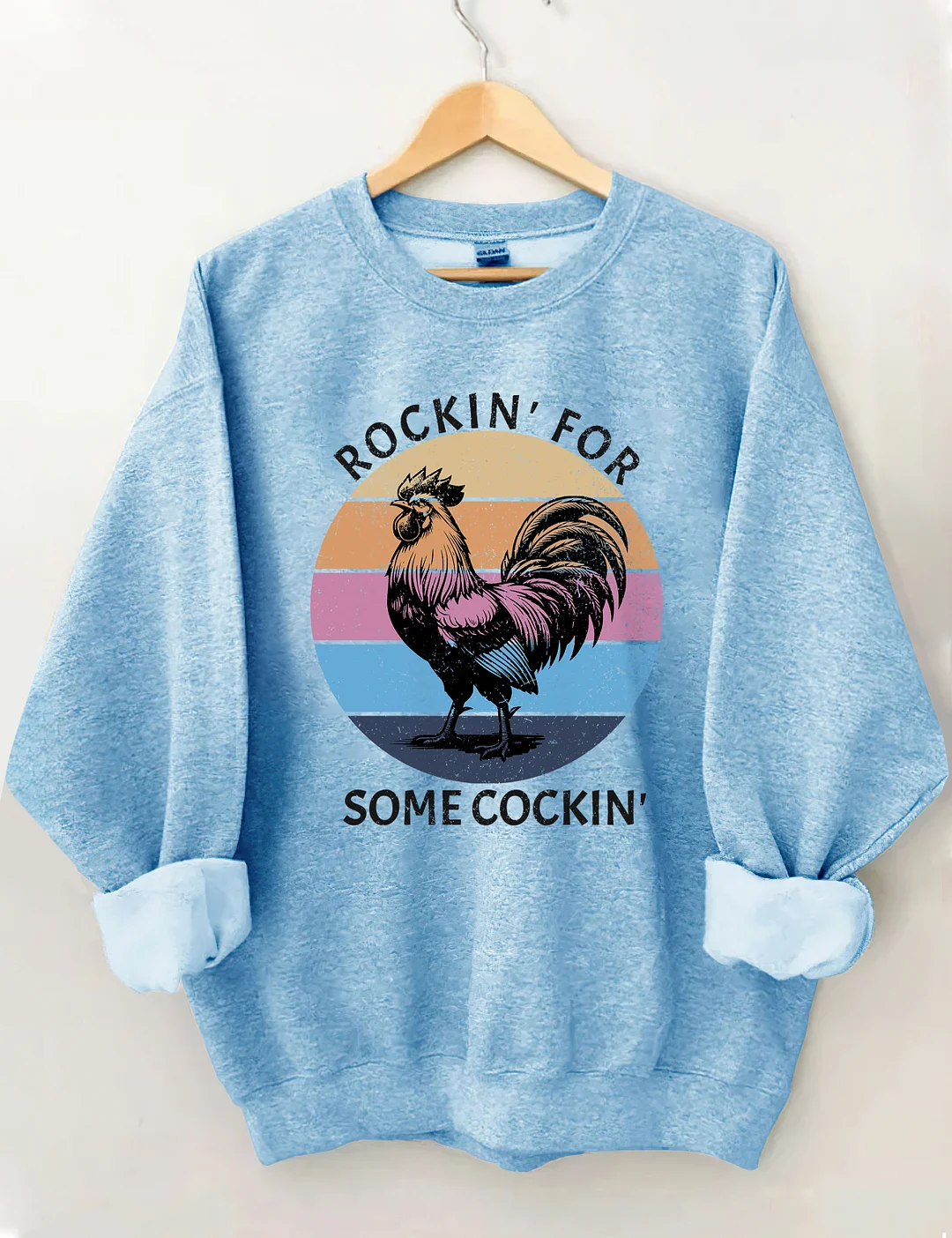 Rockin' For Somecockin Sweatshirt