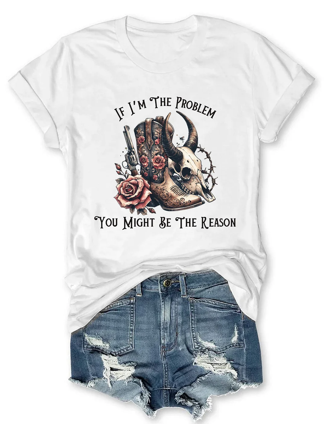 If I'm The Problem Western T-shirt