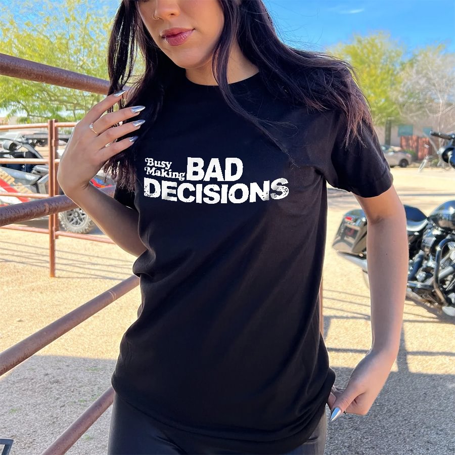 Busy Making Bad Decision T-shirt - Neojana