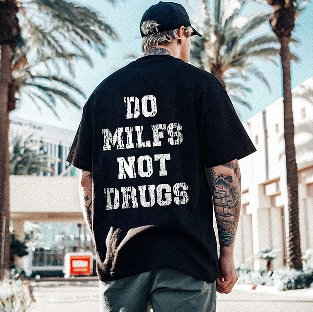DO MILFS NOT DRUGS Faded Letter Graphic Print T-shirt