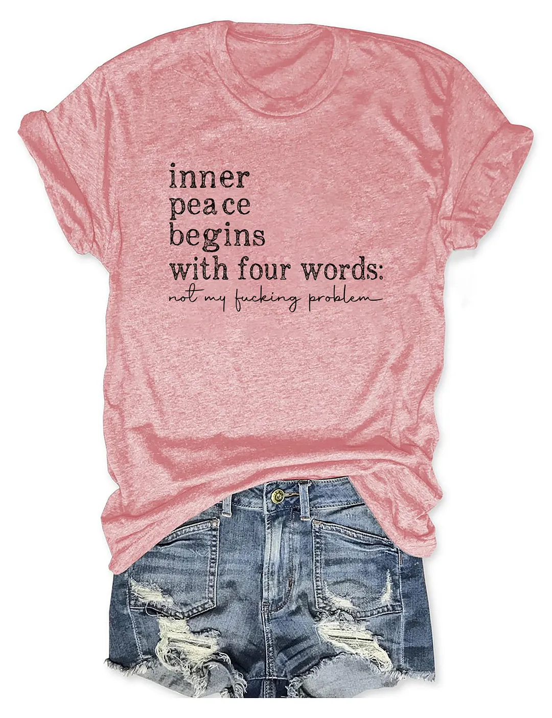 Inner Peace Begins With Four Words T-shirt