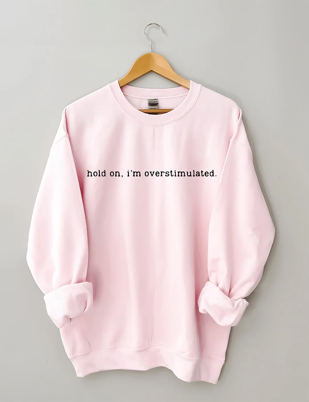 Overstimulated Sweatshirt