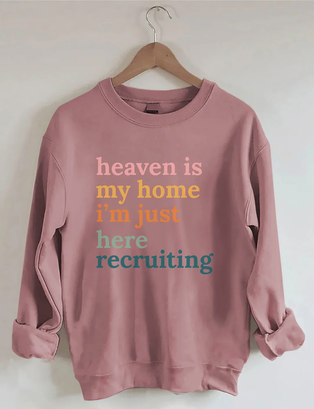 Heaven Is My Home I'm Just Here Recruiting Sweatshirt