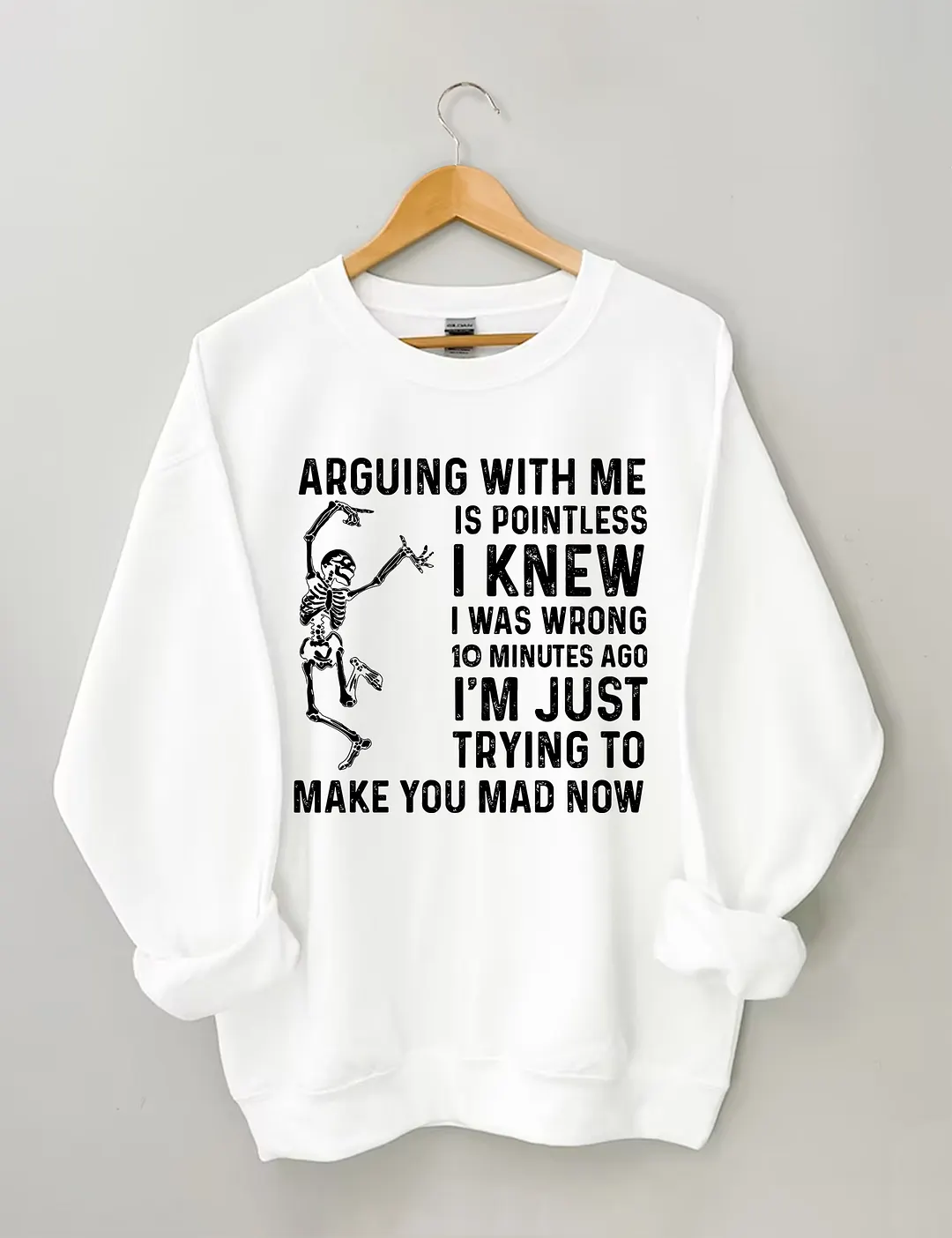 Arguing With Me Is Pointless Sweatshirt