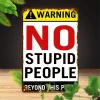 5pcs - Beware No Stupid People Beyond This Point - Vintage Metal Signs(12*16Inch) 