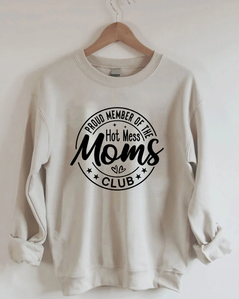 Proud Member of The Hot Mess Moms Club Sweatshirt