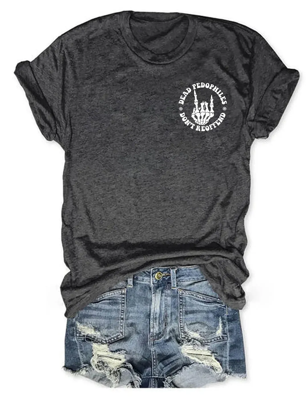Dead Pedophiles Don&rsquo;t Reoffend T-shirt