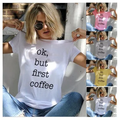 OK BUT FIRST COFFEE T-shirt
