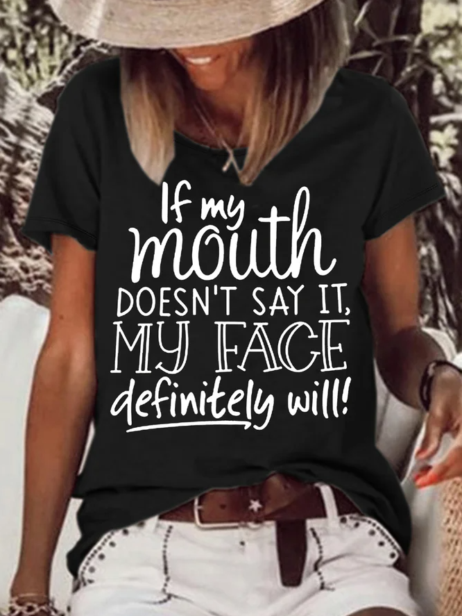 If My Mouth Doesn't Say It, My Face Definitely Will! Printed Short Sleeve T-shirt