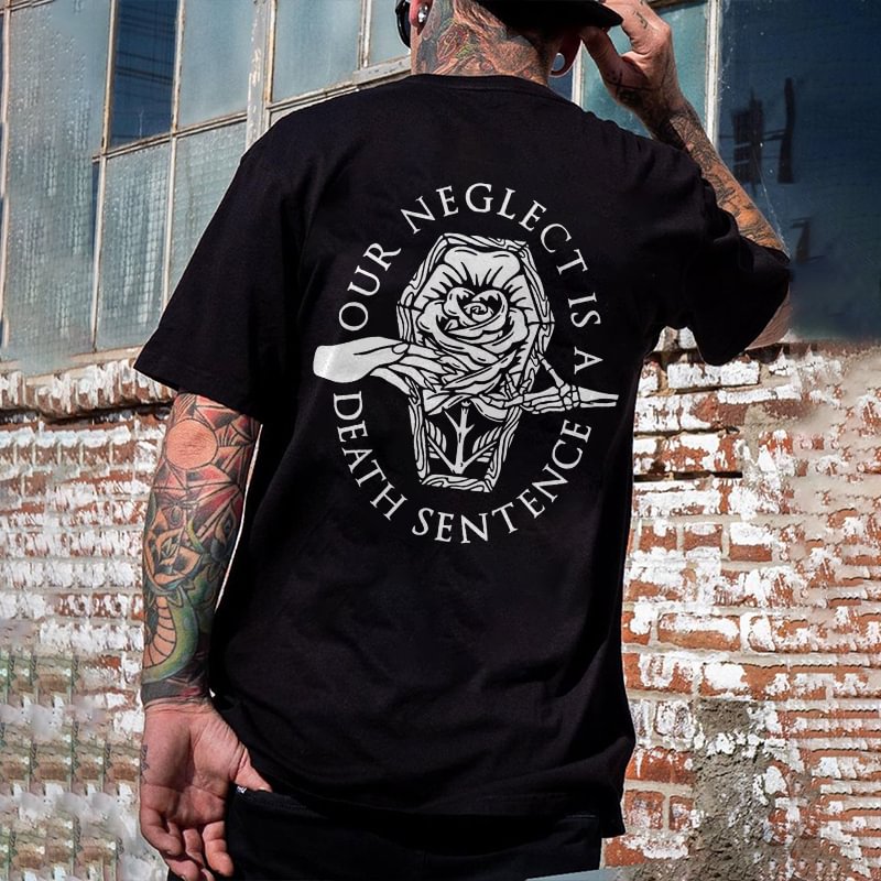Our Neglect Is A Death Sentence Printed Men's T-shirt -  