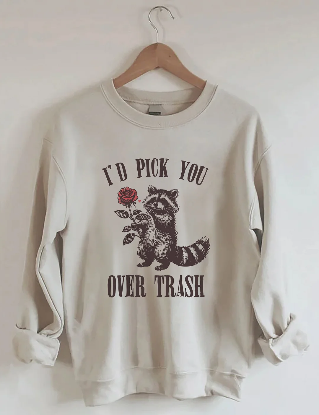  Humorous I'd Pick You Over Trash Valentine's Day Sweatshirt