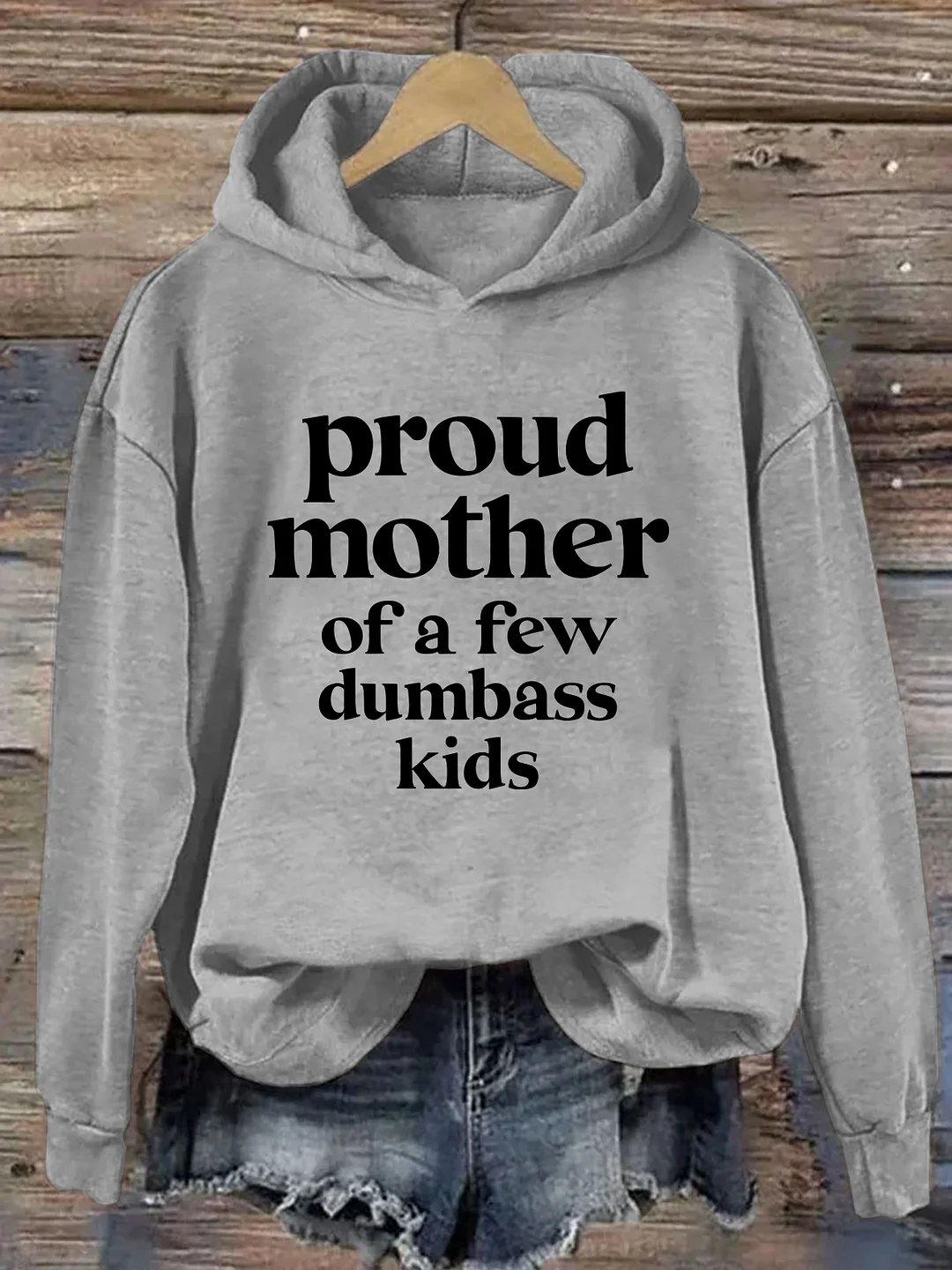 Proud Mother Of A Few Dumbass Kids Hoodie