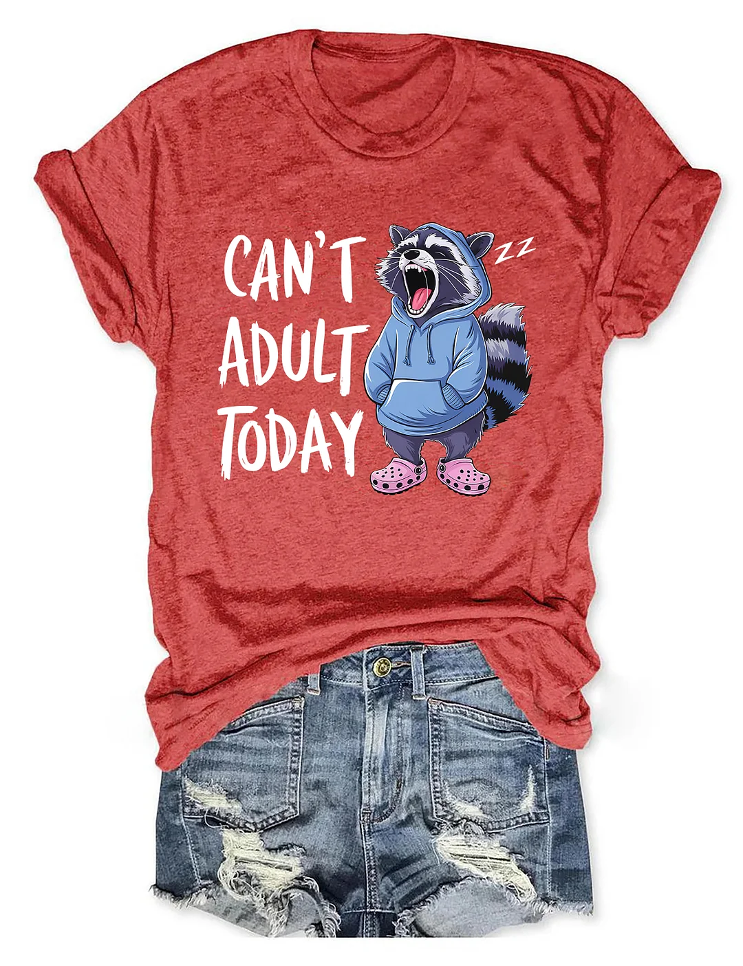  Can't Adult Today T-shirt