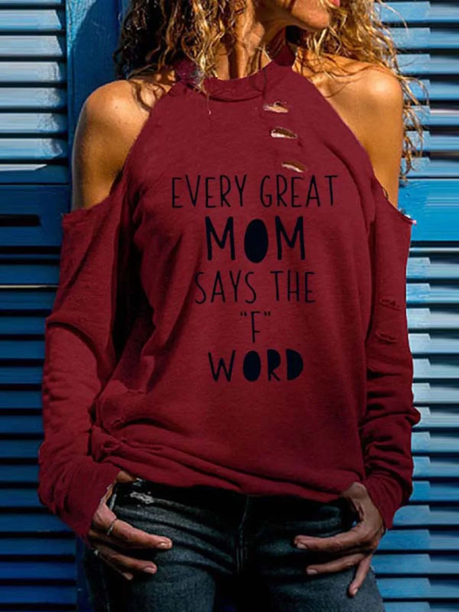 Every Great Mom Says The F Word Off Shoulder T-shirt