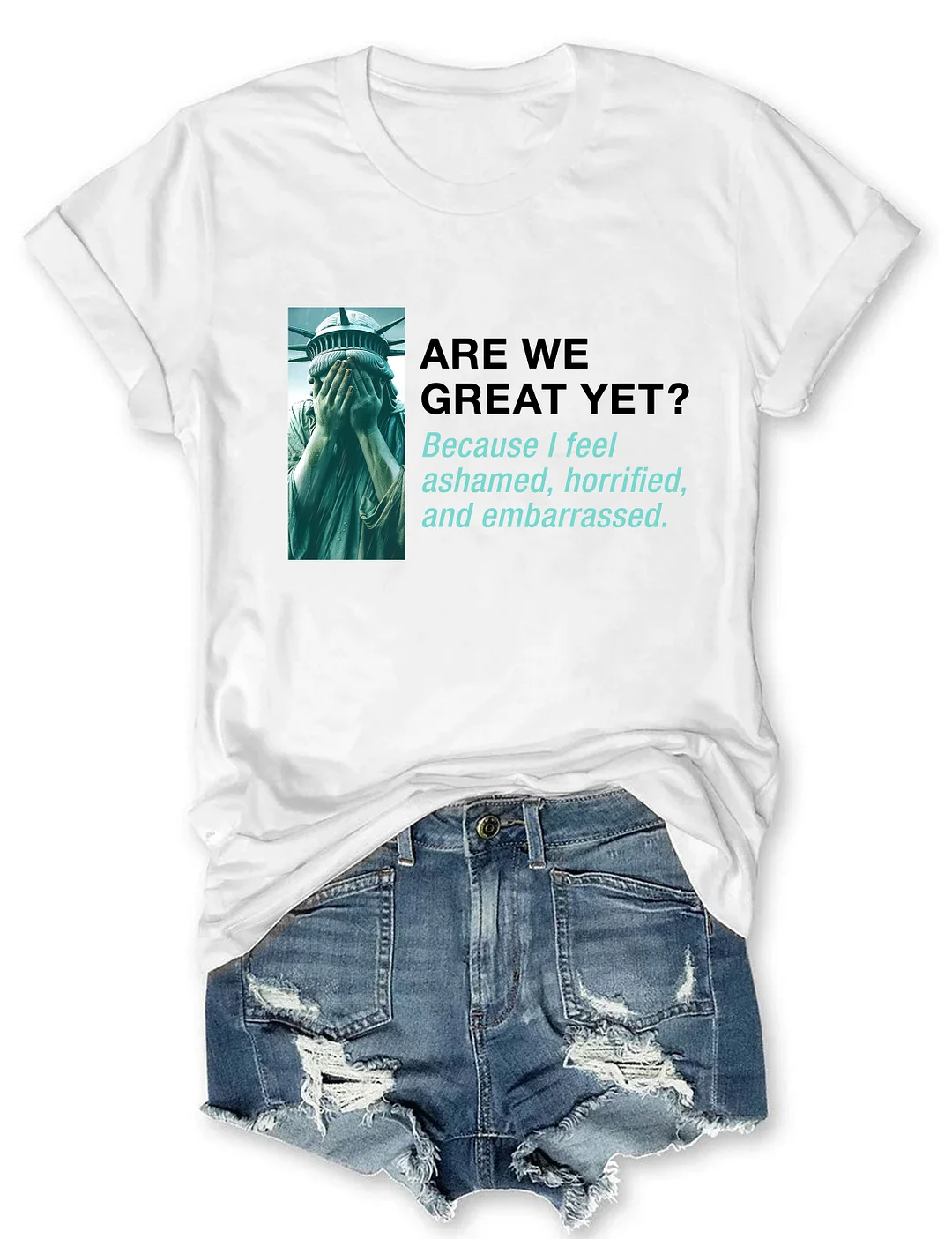 Are We Great Yet T-shirt