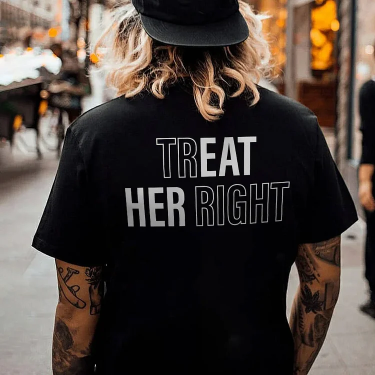 Treat Her Right T-shirt