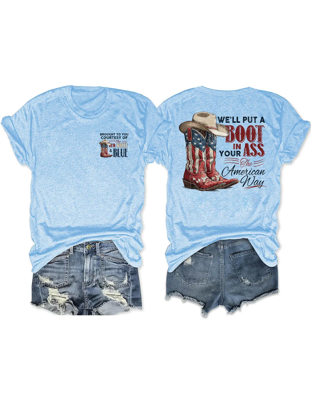 We'll Put A Boot In Your Ass The American Way T-shirt