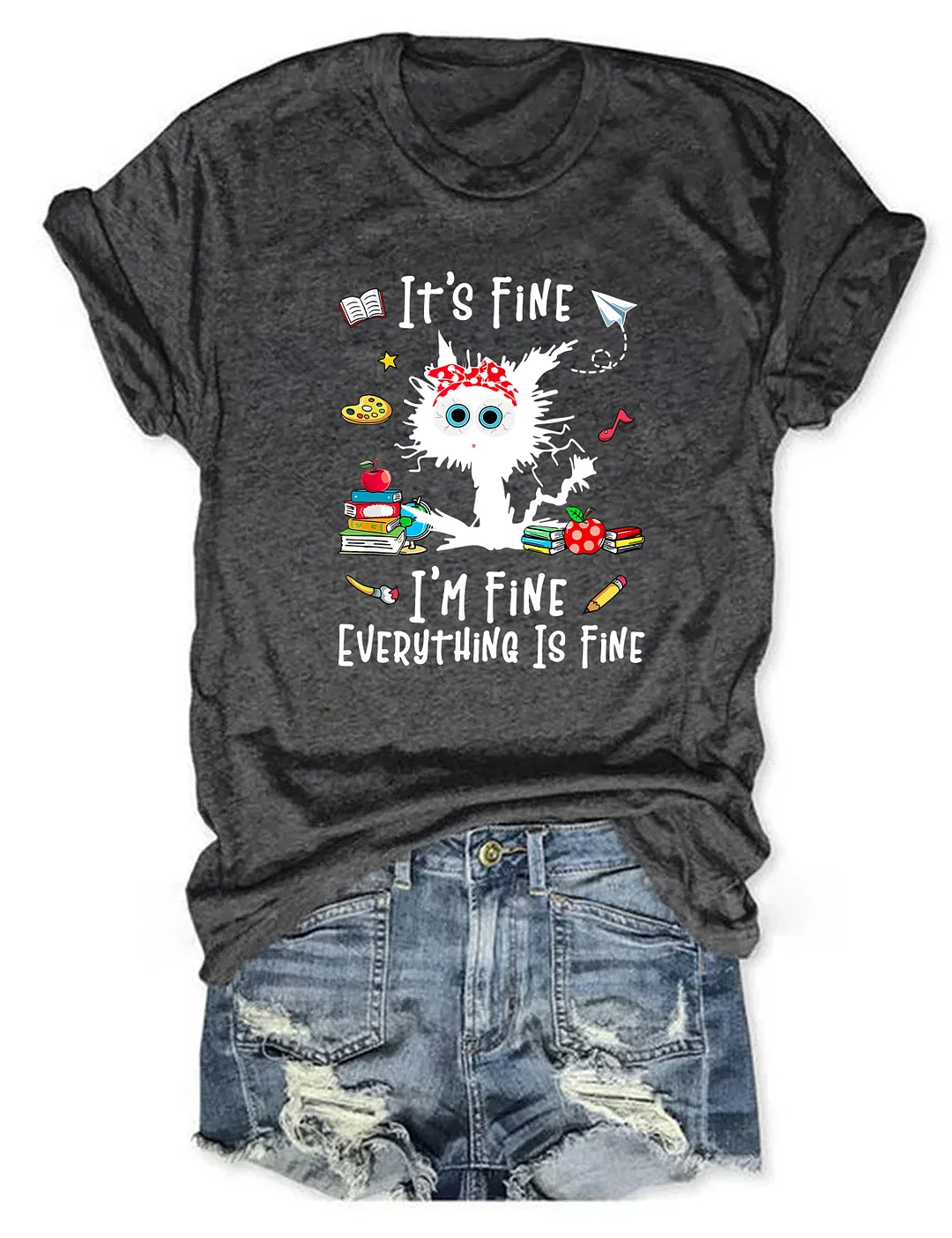 It's Fine I'm Fine Everything Is Fine T-Shirt