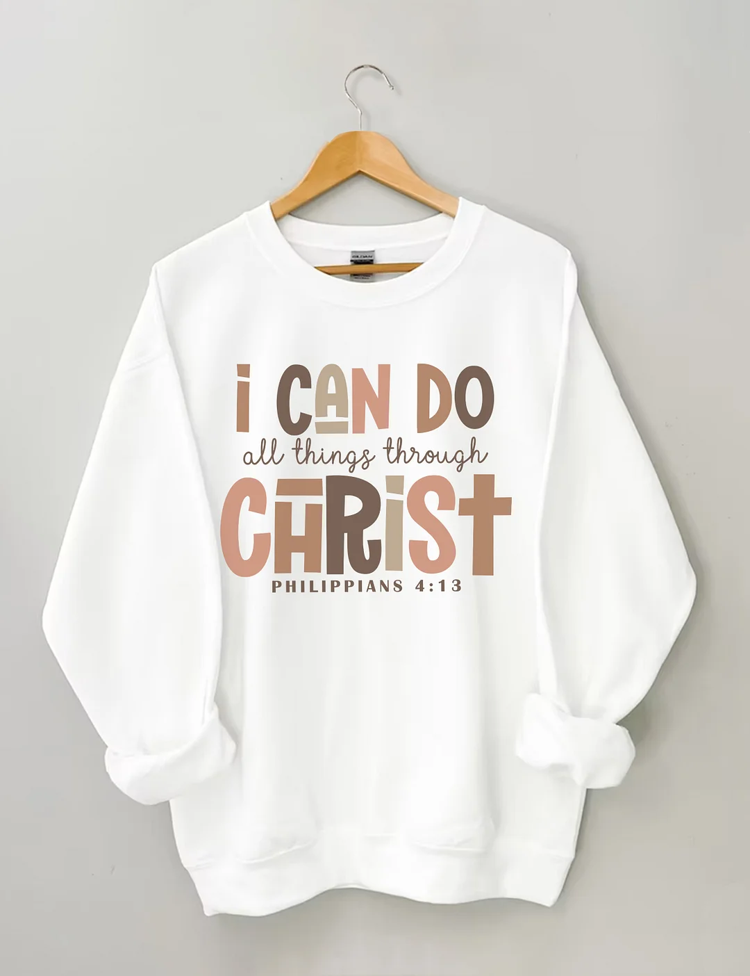 I Can Do All Things Through Christ Sweatshirt