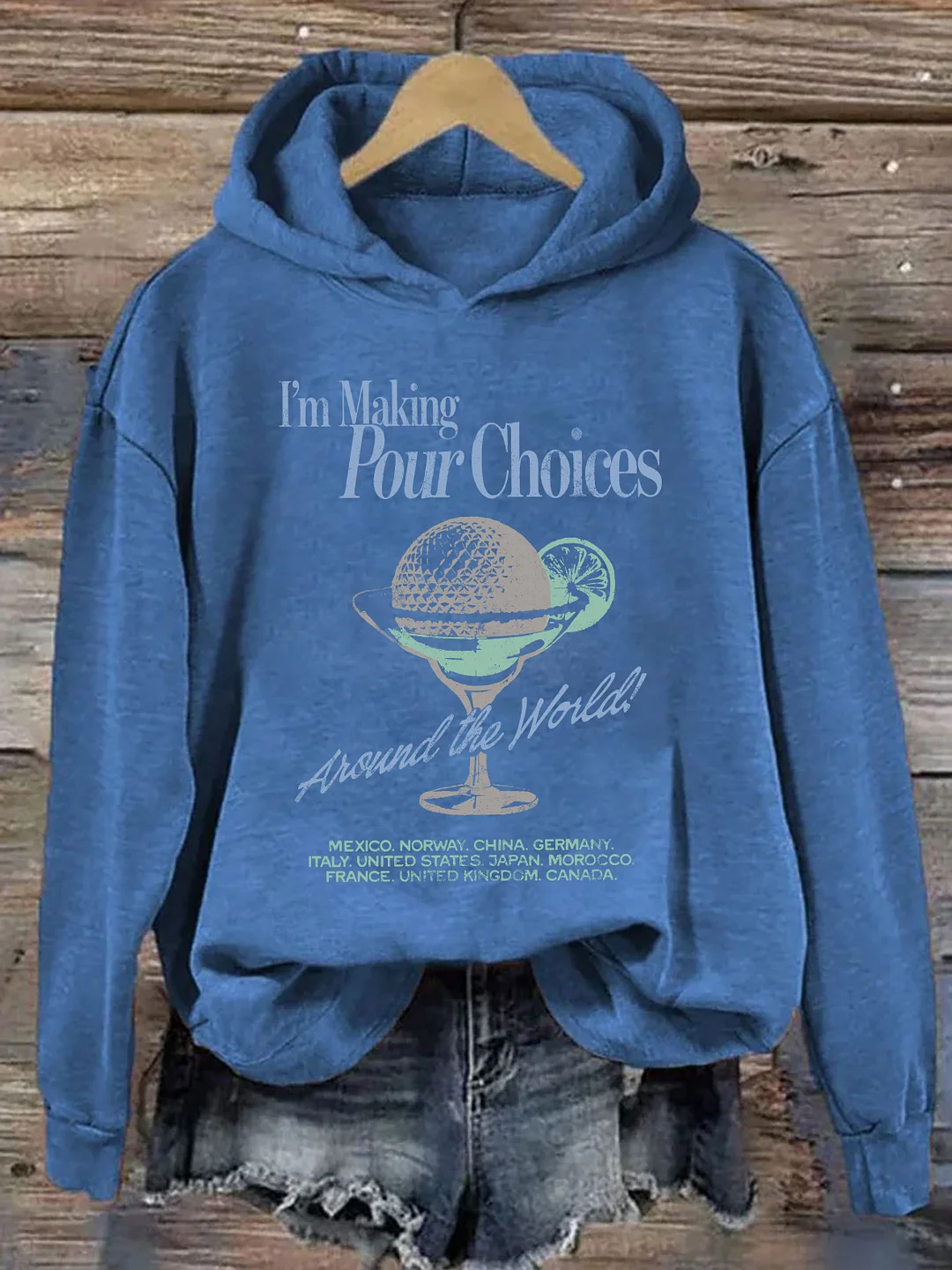 I'm Making Pour Choices Around The World Hoodie