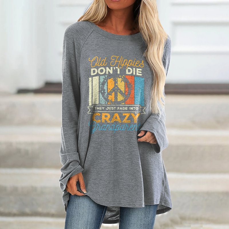 Old Hippie Don't Die They Just Fade Into Crazy Grandparent Printed Women's T-shirt