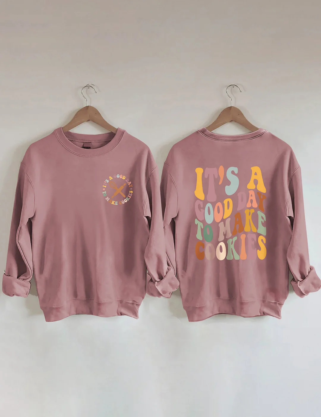 It's A Good Day To Make Cookies Sweatshirt