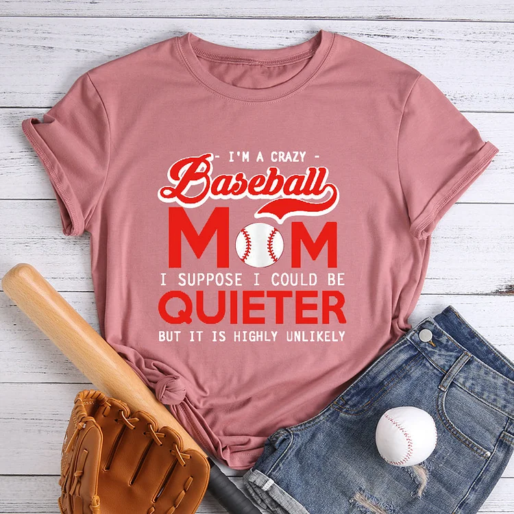 I'm a crazy baseball mom  T-shirt Tee -06471