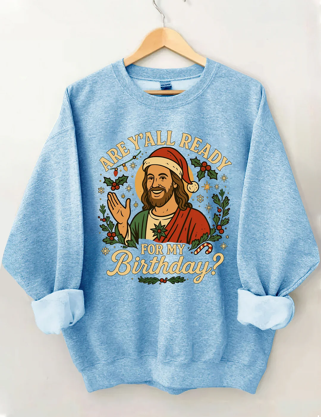 Are Y'all Ready For My Birthday Sweatshirt