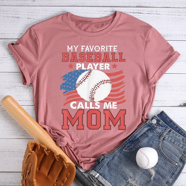 My favorite baseball player calls me mom  T-shirt Tee -06470