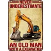Never Underestimate An Old Man With A Excavator - Metal Tin Signs(8*12Inch/12*16Inch) - Garage&Transport