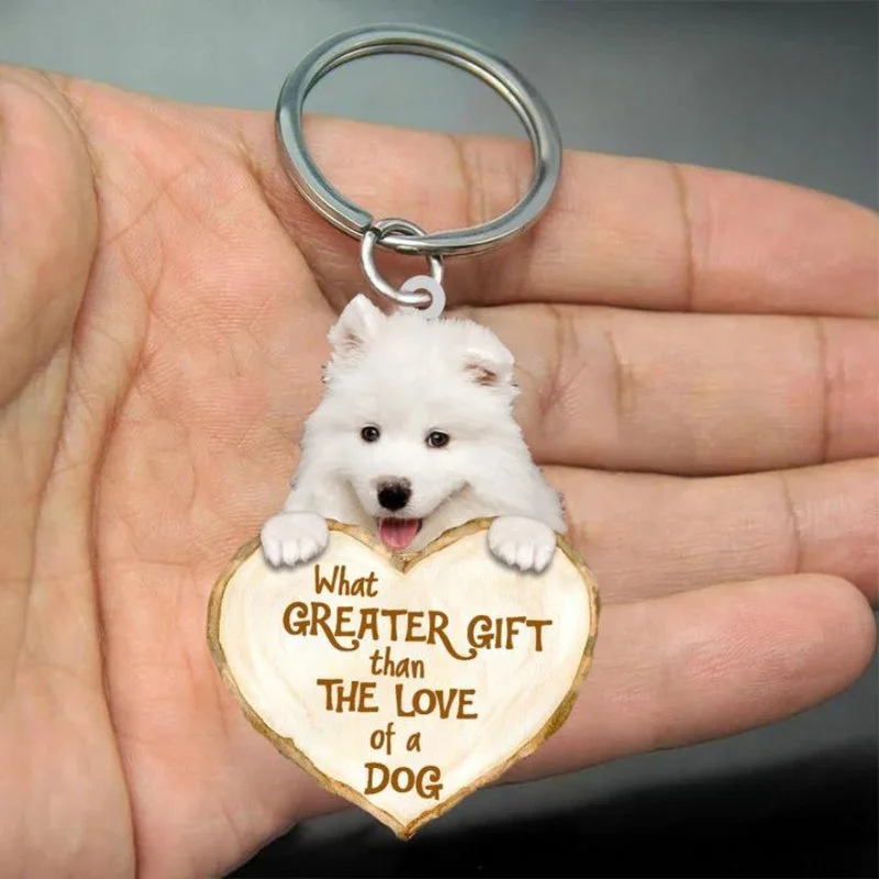 VigorDaily Samoyed What Greater Gift Than The Love Of A Dog Acrylic Keychain GG063