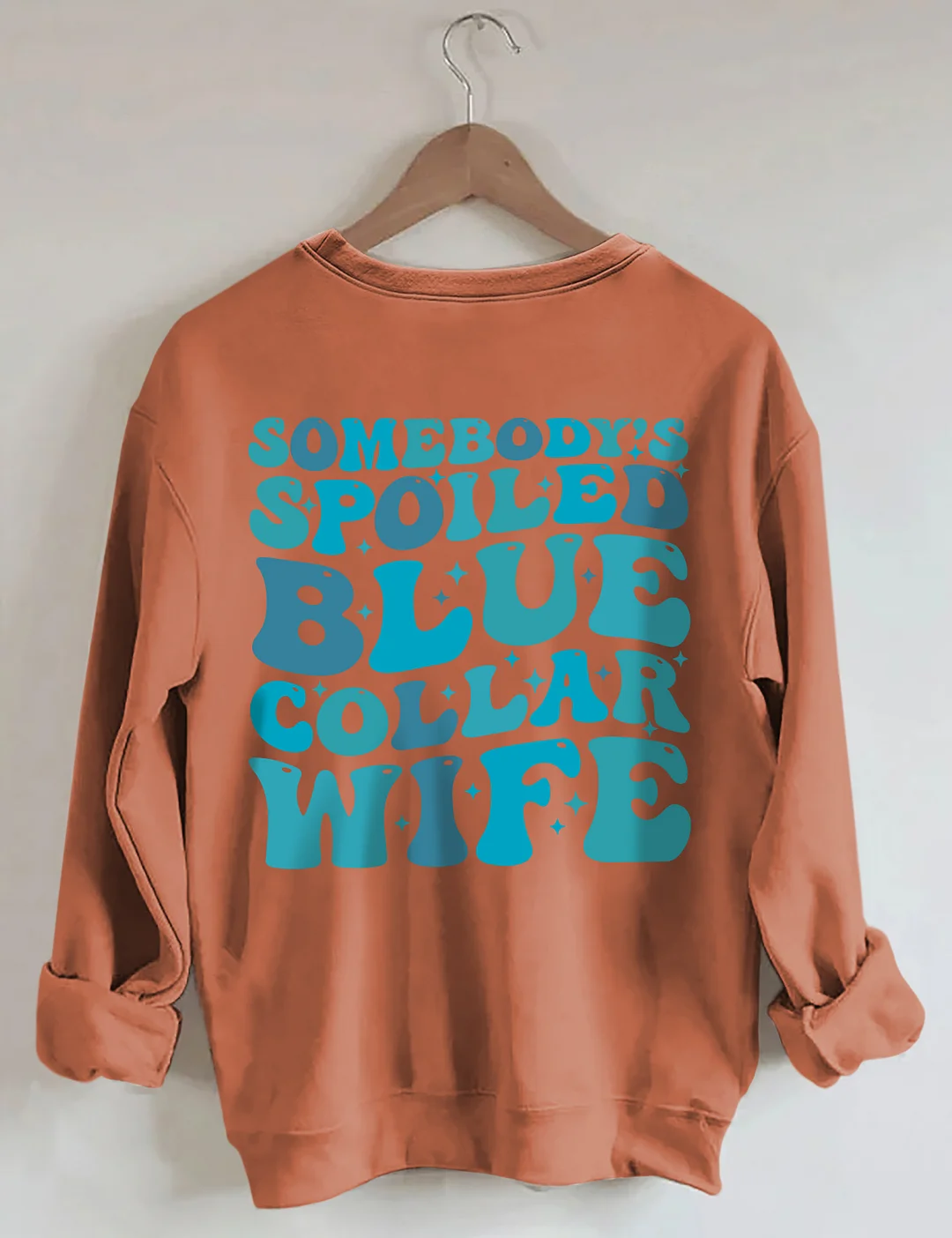 Somebody's Spoiled Blue Collar Wife Sweatshirt