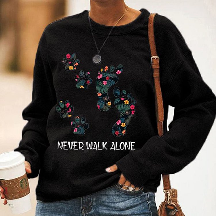 Never Walk Alone Dog Paw Printed Sweatshirt