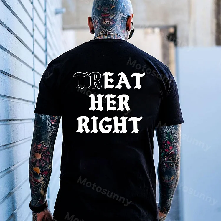 MOTOSUNNY TREAT HER RIGHT Letter Graphic Black Print T-shirt 450c