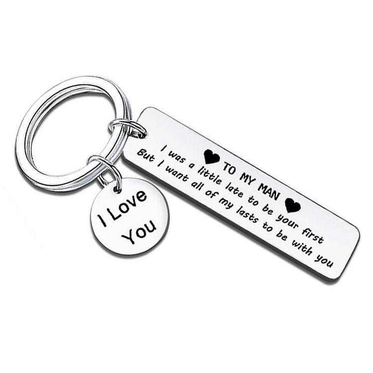 For Love - To My Man, I Want All Of My Last To Be With You Keychain