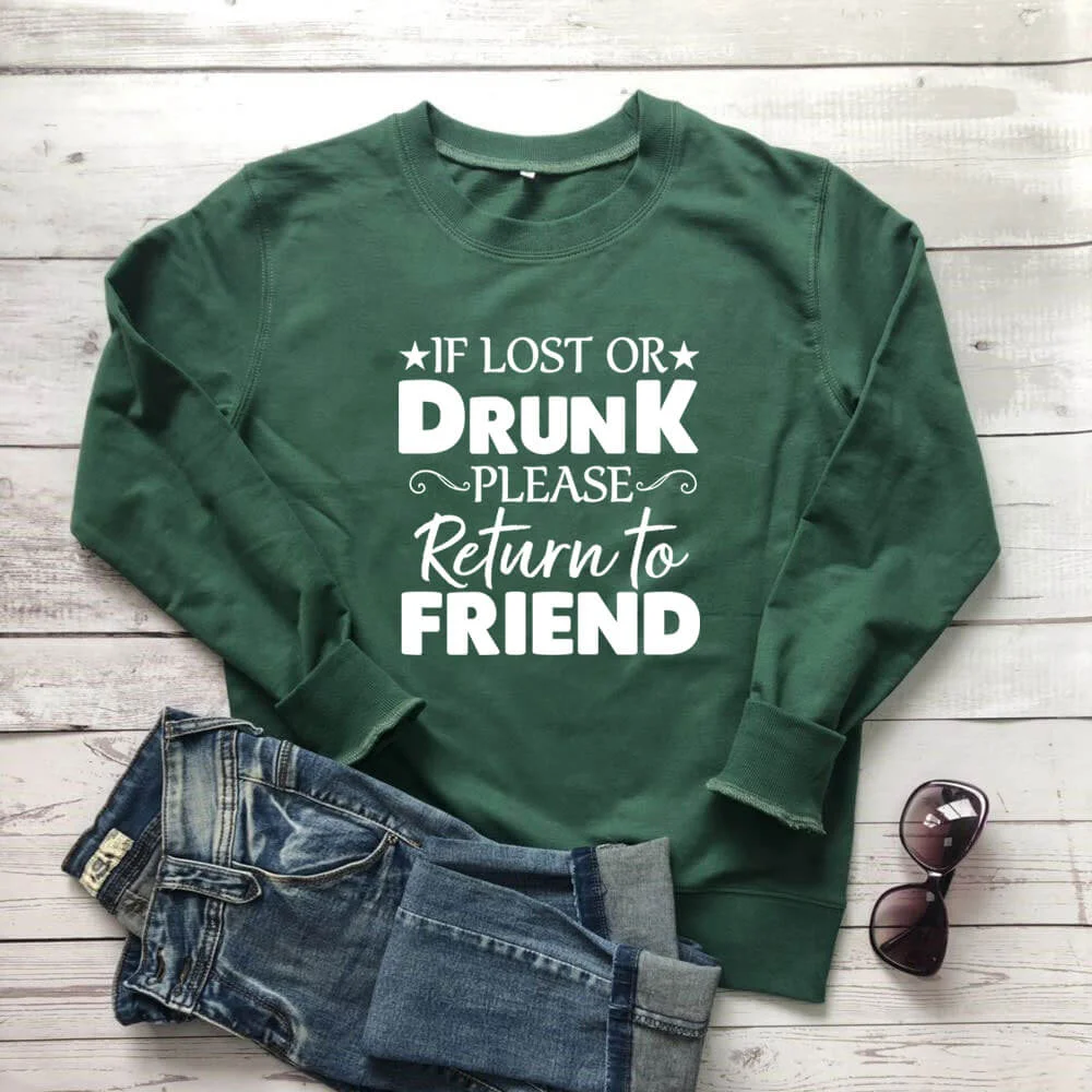 If Lost Or Drunk Please Return To Friend and I'm The Friend Sweatshirt