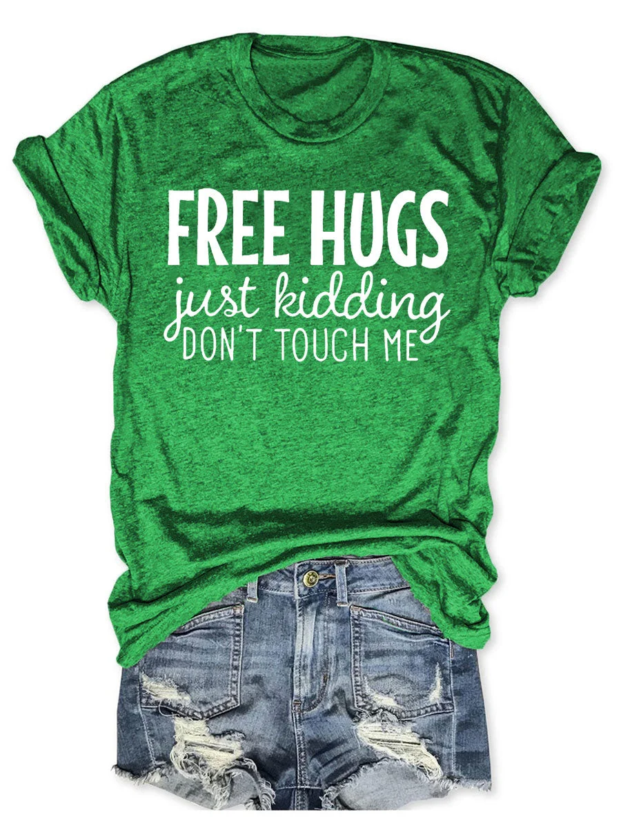 Free Hugs Just Kidding Don't Tough Me T-shirt