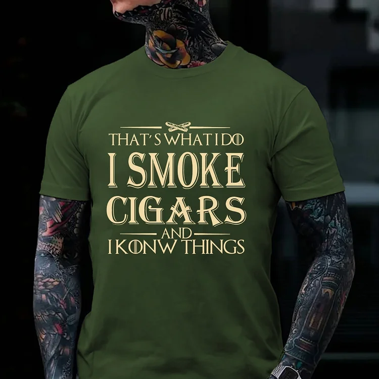 That's What I Do I Smoke Cigars And I Know Things Hat T-shirt