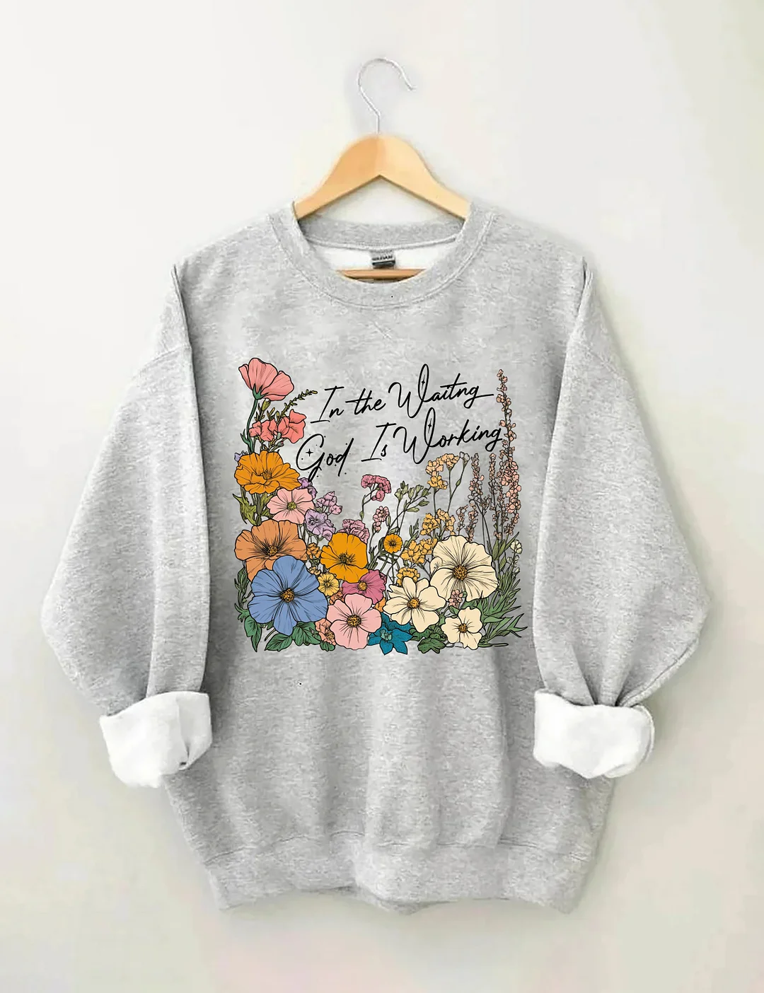 In the Waiting God is Working Sweatshirt