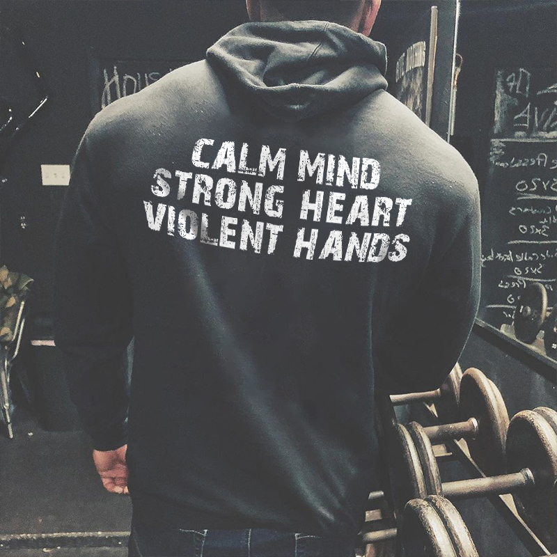 Livereid Calm Mind Strong Heart Violent Hands Printed Men's Hoodie - Livereid