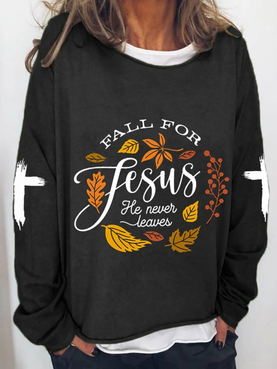 Women's Fall For Jesus He Never Leaves Print Sweatshirt