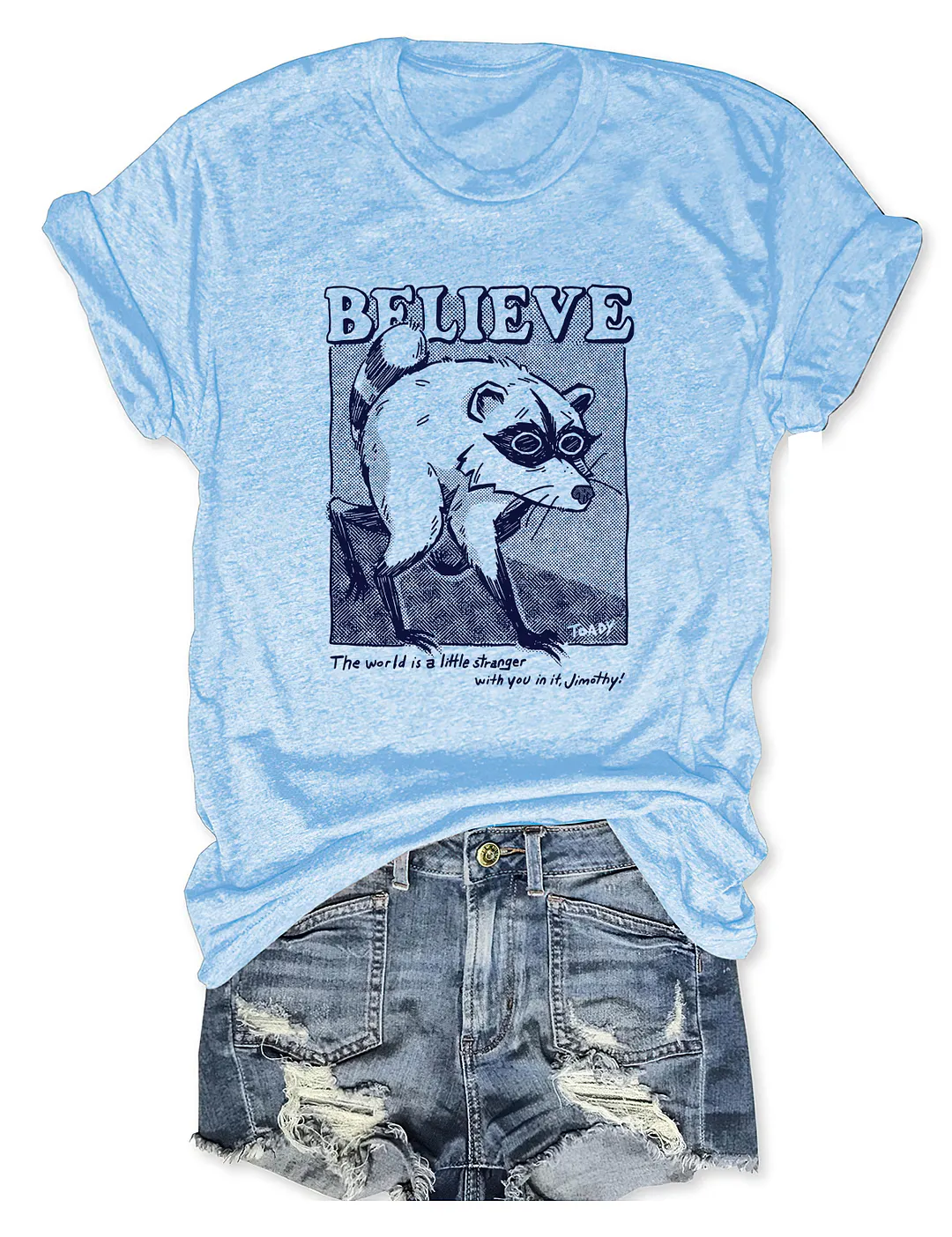 Believe Raccoon T-shirt