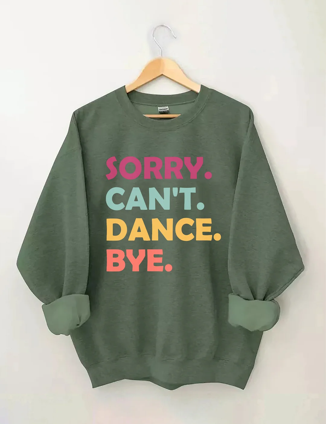 Sorry Can't Dance Bye Sweatshirt