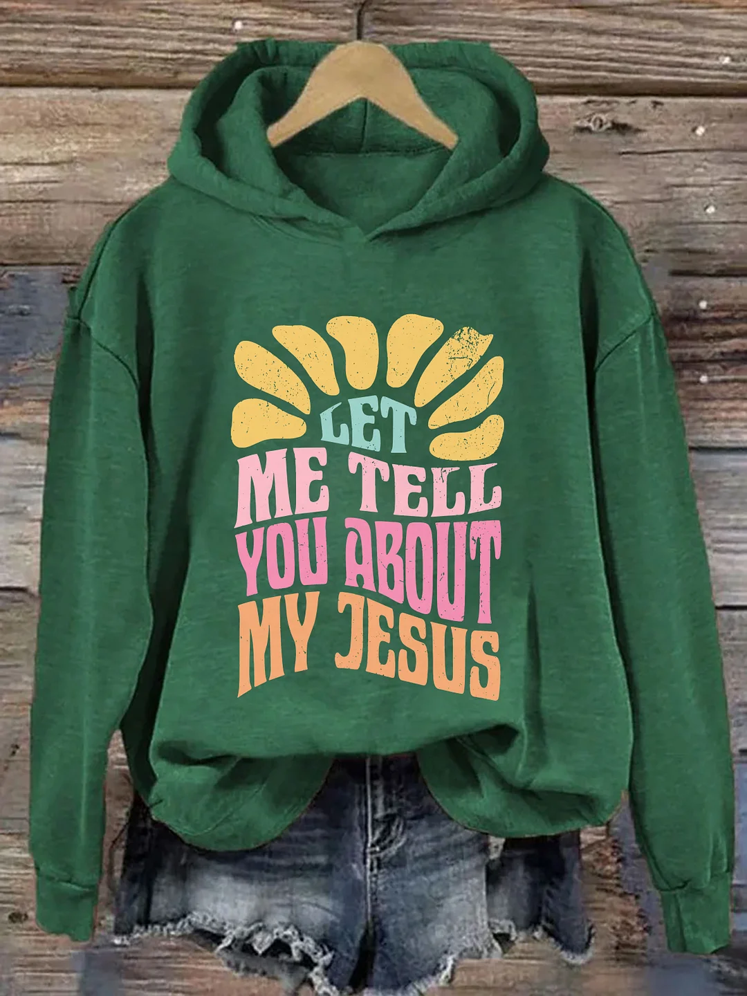 Let Me Tell You About My Jesus Hoodie
