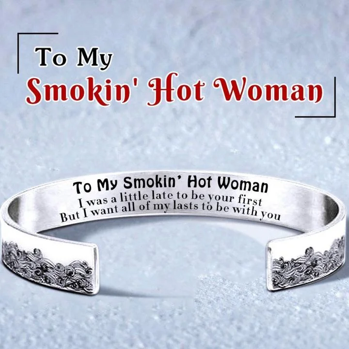 For Love To My Smokin' Hot Woman Wave Cuff Bracelet